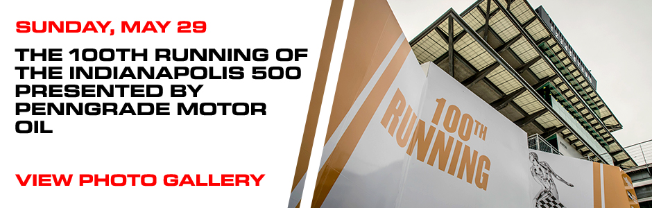 The 100th Indianapolis 500 presented by PennGrade Motor Oil