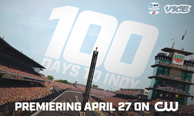 Thumbnail for ‘100 DAYS TO INDY’ To Premiere April 27 on The CW Network