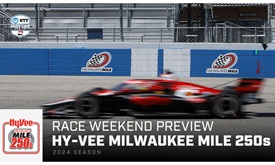 Thumbnail for Race Weekend Preview: Hy-Vee Milwaukee Mile 250s